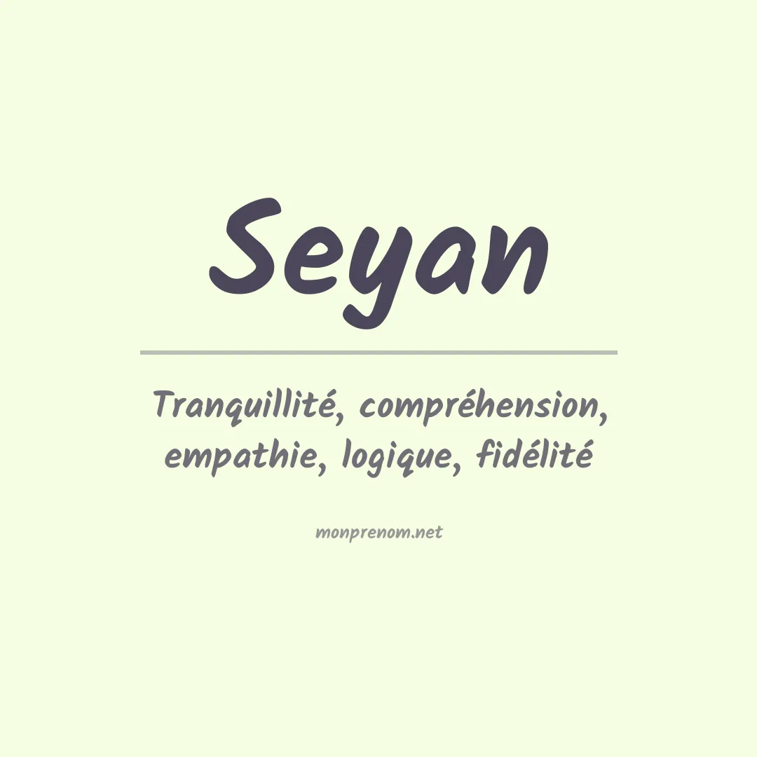 Signification du Prénom Seyan