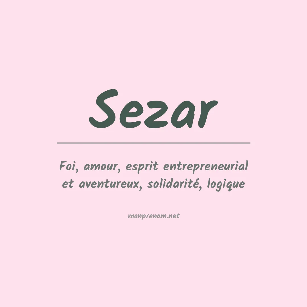 Signification du Prénom Sezar Signification du Prénom Sezar