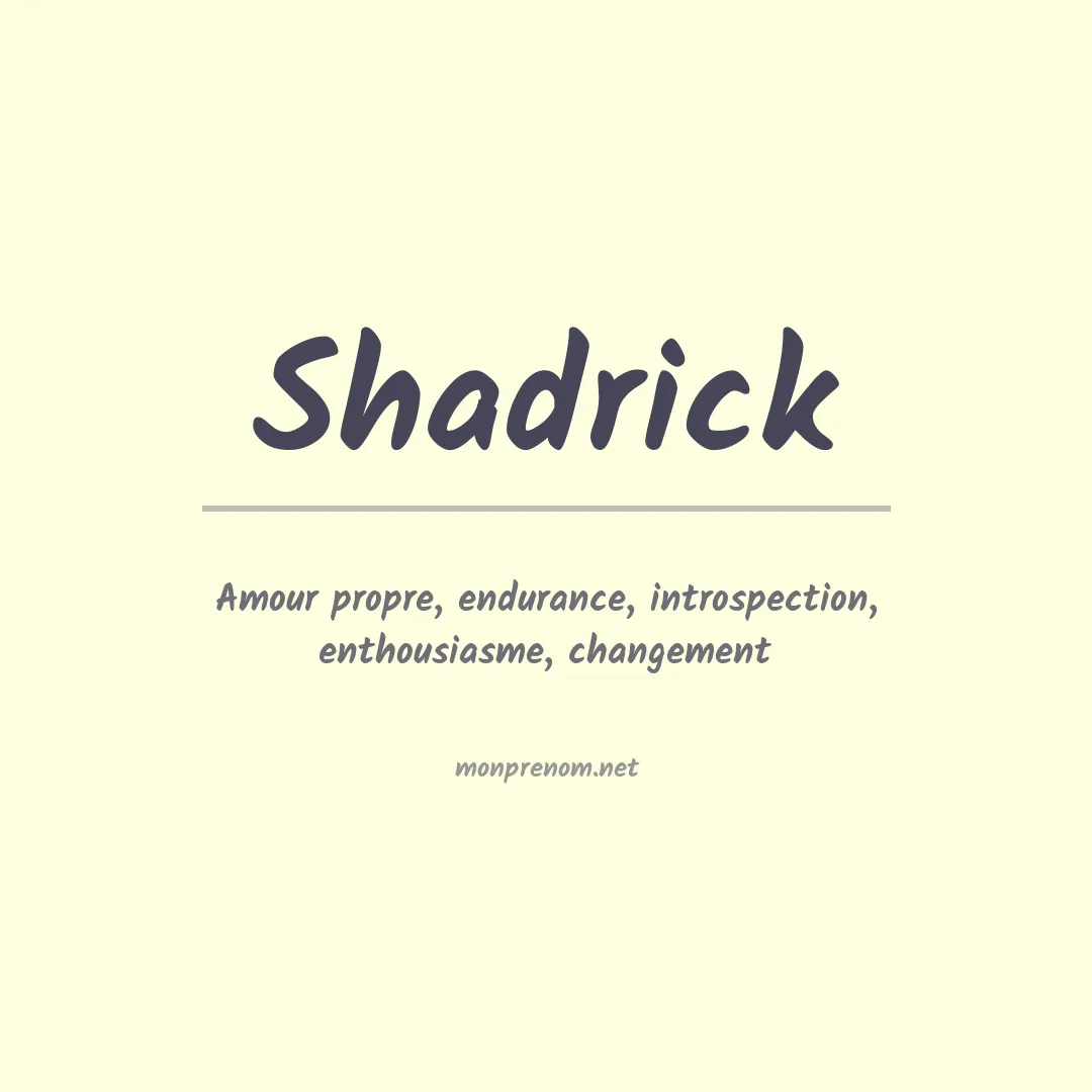 Signification du Prénom Shadrick Signification du Prénom Shadrick