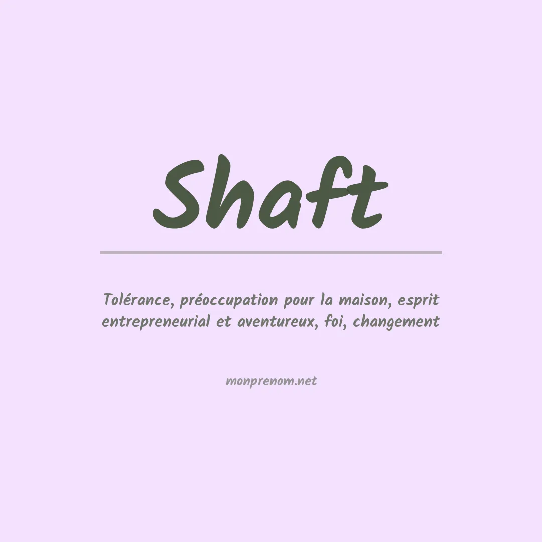 Signification du Prénom Shaft