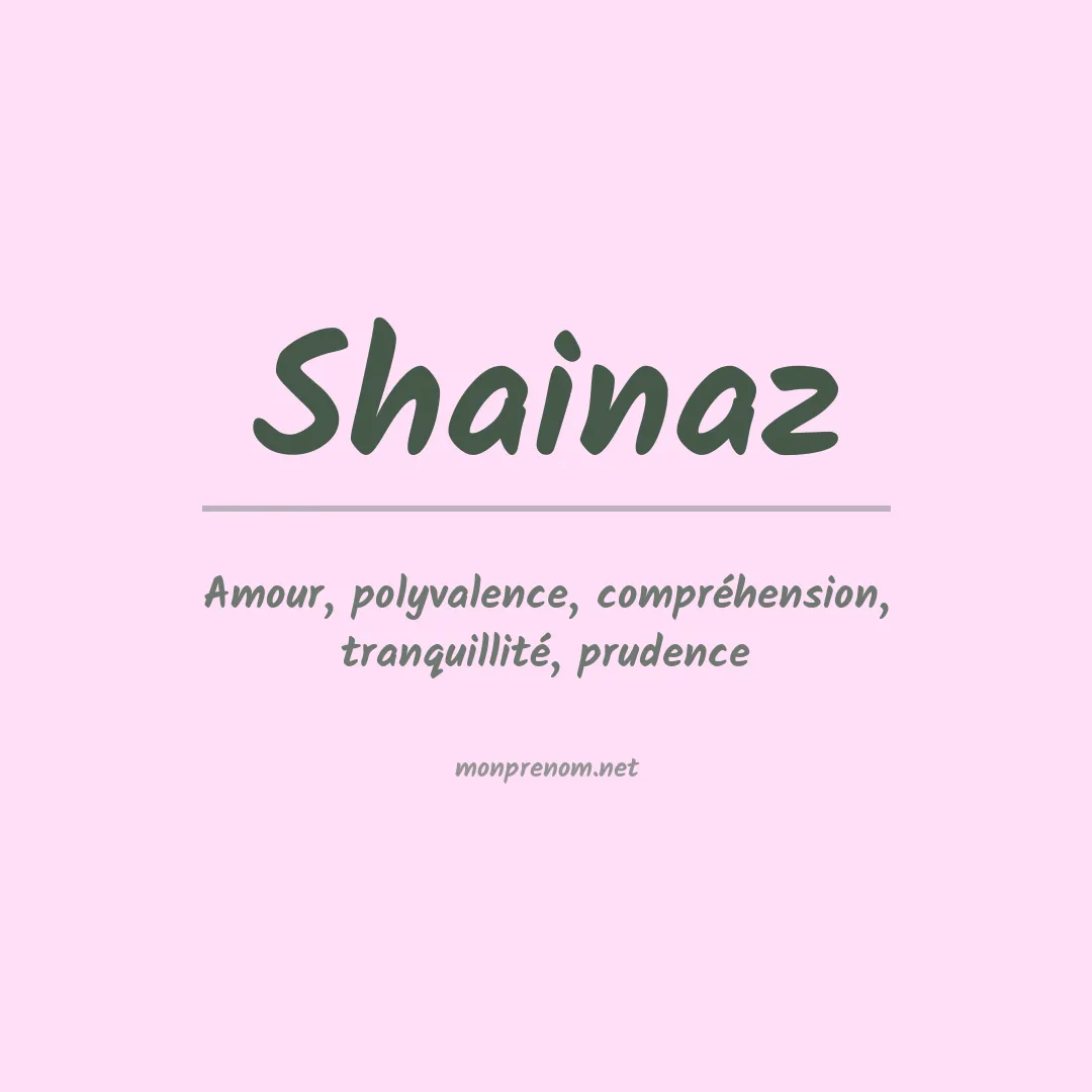 Signification du Prénom Shainaz Signification du Prénom Shainaz