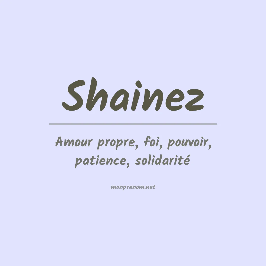 Signification du Prénom Shainez Signification du Prénom Shainez