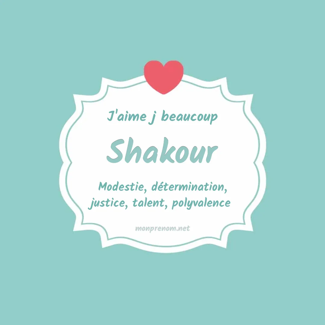 j'aime beaucoup Shakour