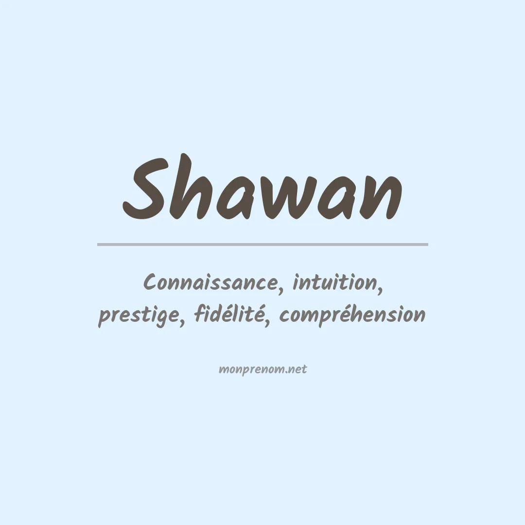 Signification du Prénom Shawan Signification du Prénom Shawan