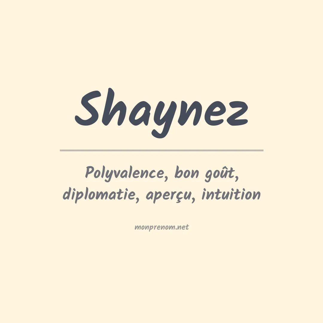 Signification du Prénom Shaynez Signification du Prénom Shaynez