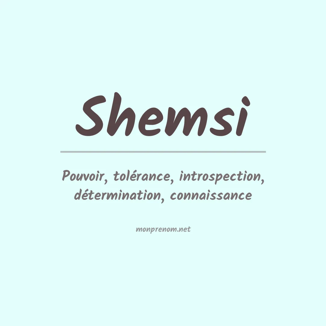 Signification du Prénom Shemsi Signification du Prénom Shemsi