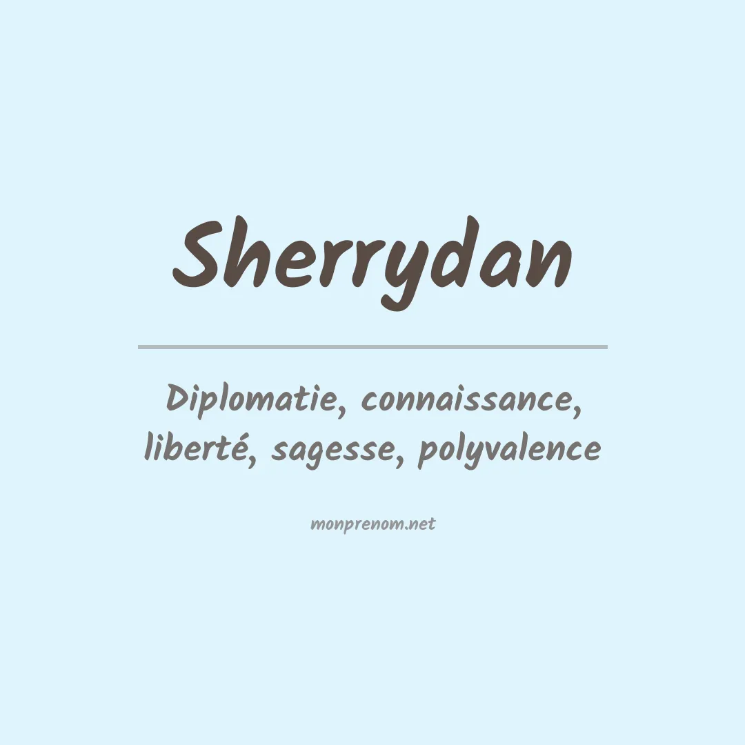 Signification du Prénom Sherrydan Signification du Prénom Sherrydan