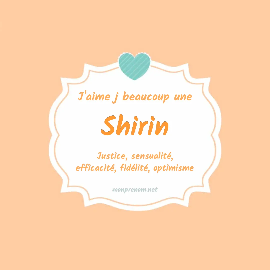 j'aime beaucoup Shirin