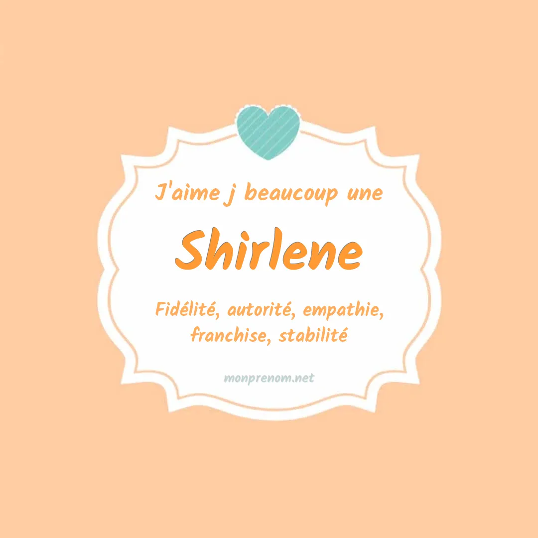 j'aime beaucoup Shirlene