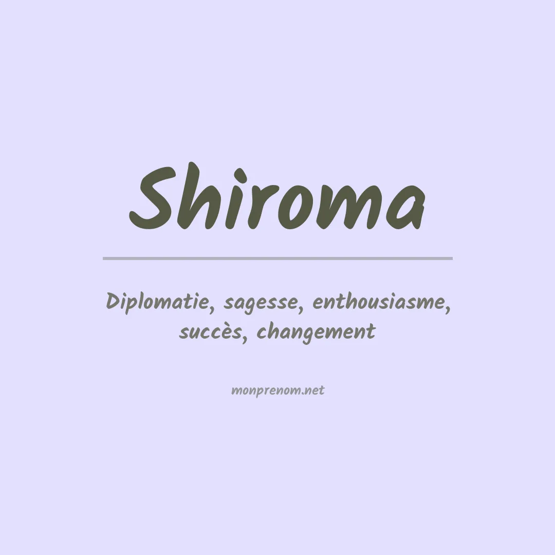 Signification du Prénom Shiroma