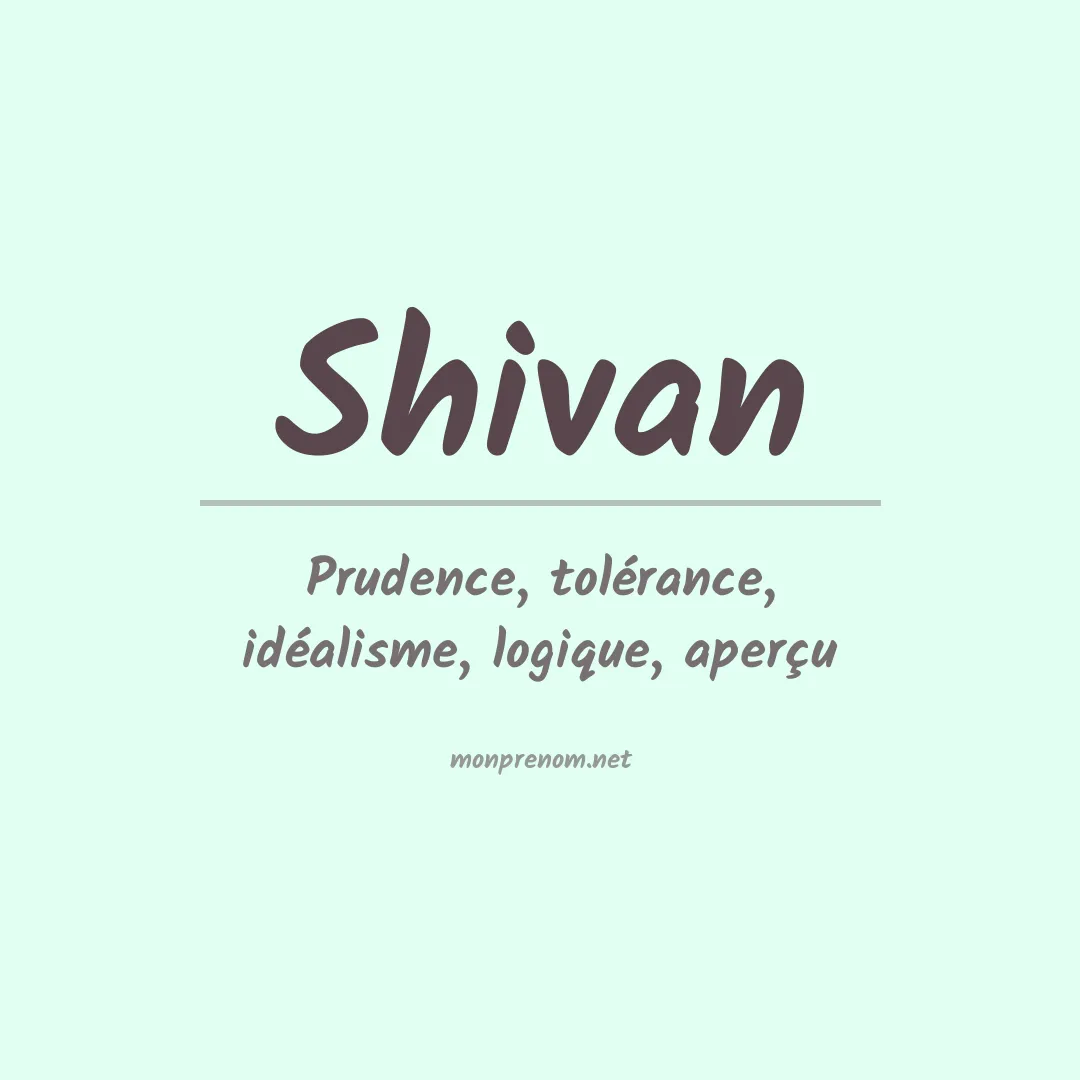 Signification du Prénom Shivan Signification du Prénom Shivan
