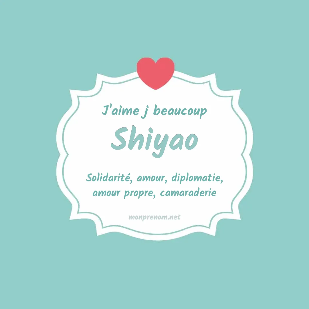 j'aime beaucoup Shiyao