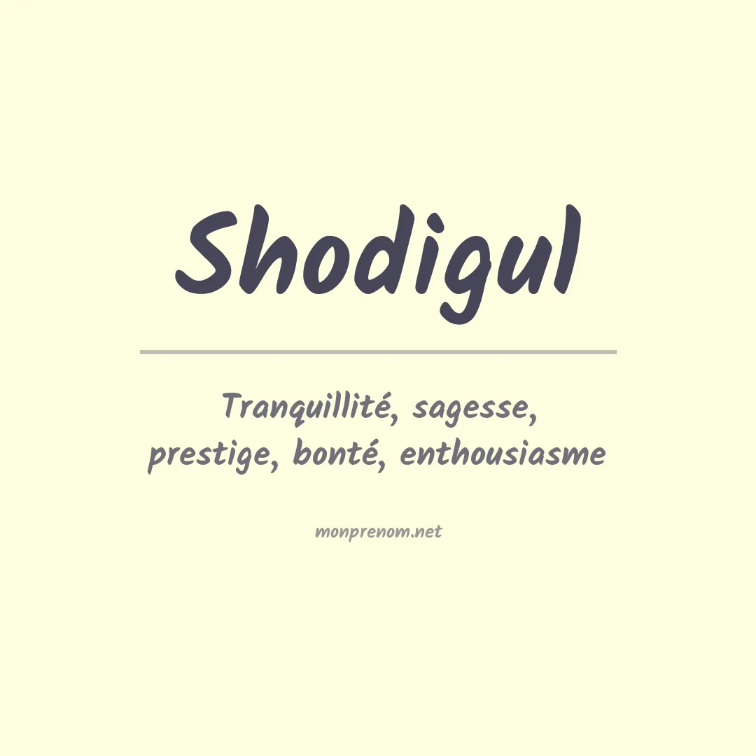 Signification du Prénom Shodigul