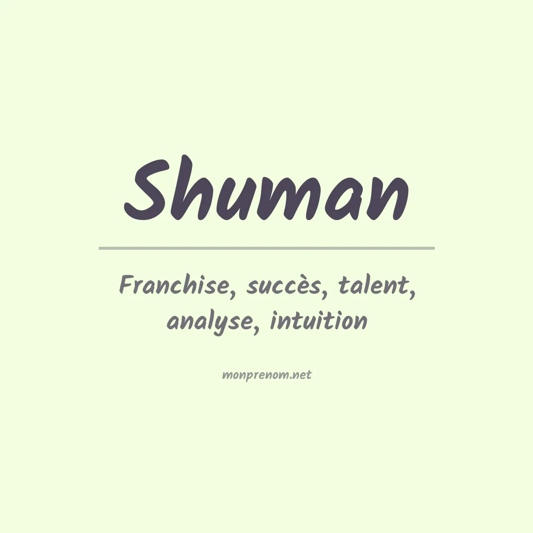 Signification du Prénom Shuman