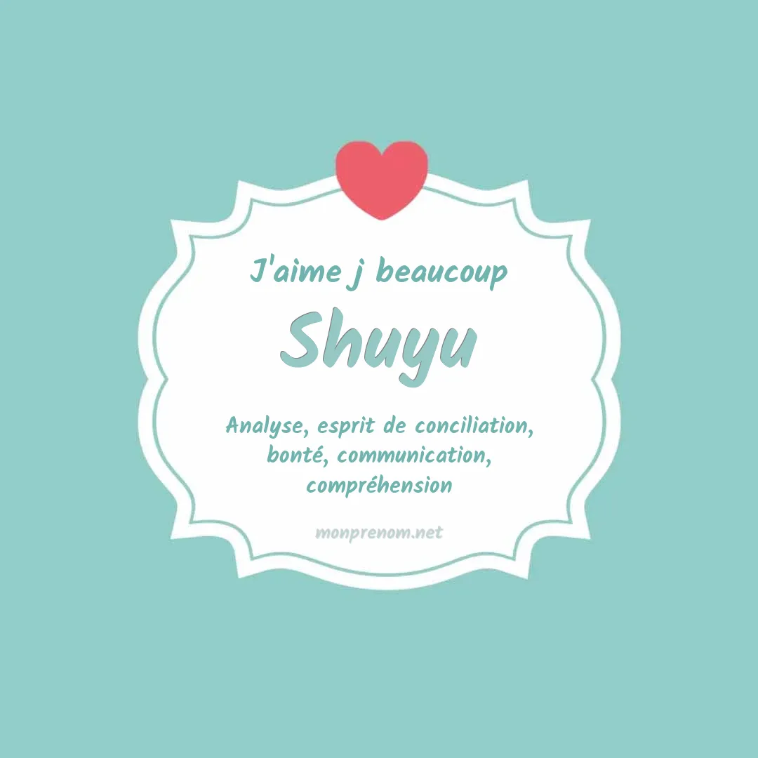 j'aime beaucoup Shuyu