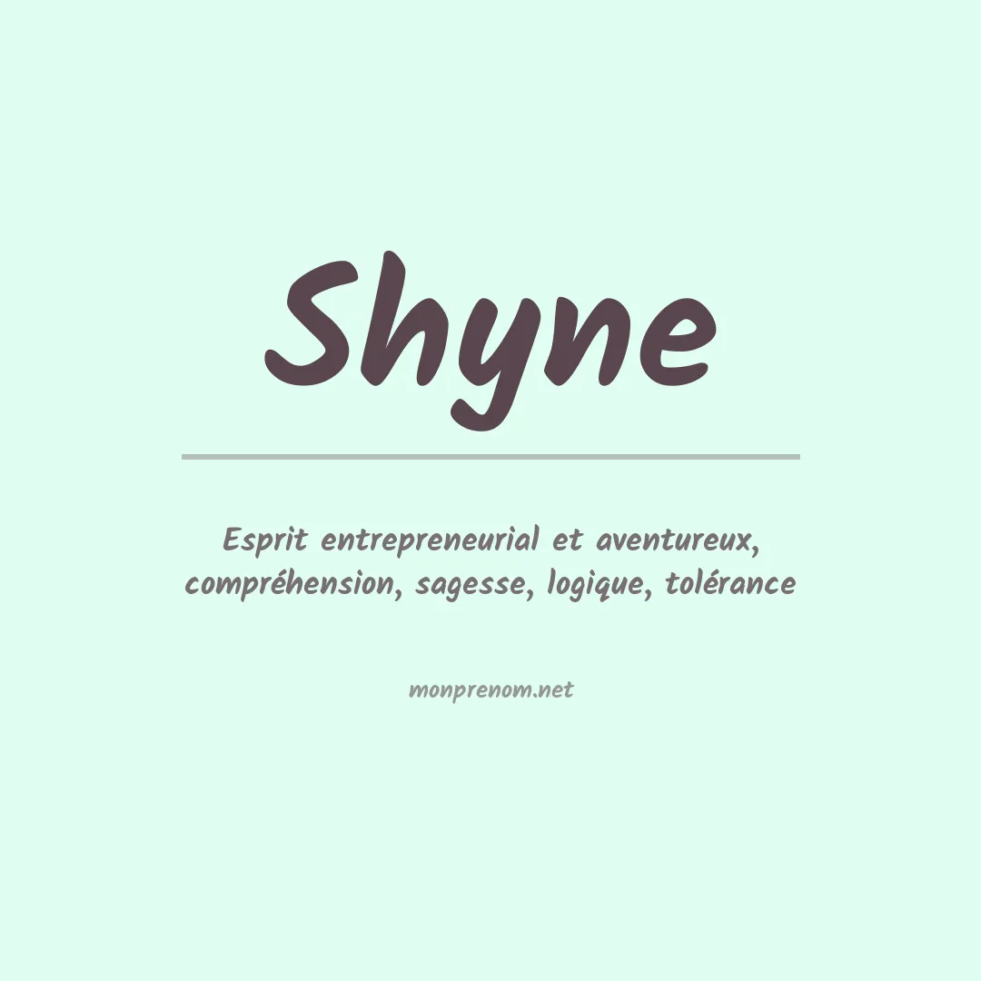 Signification du Prénom Shyne