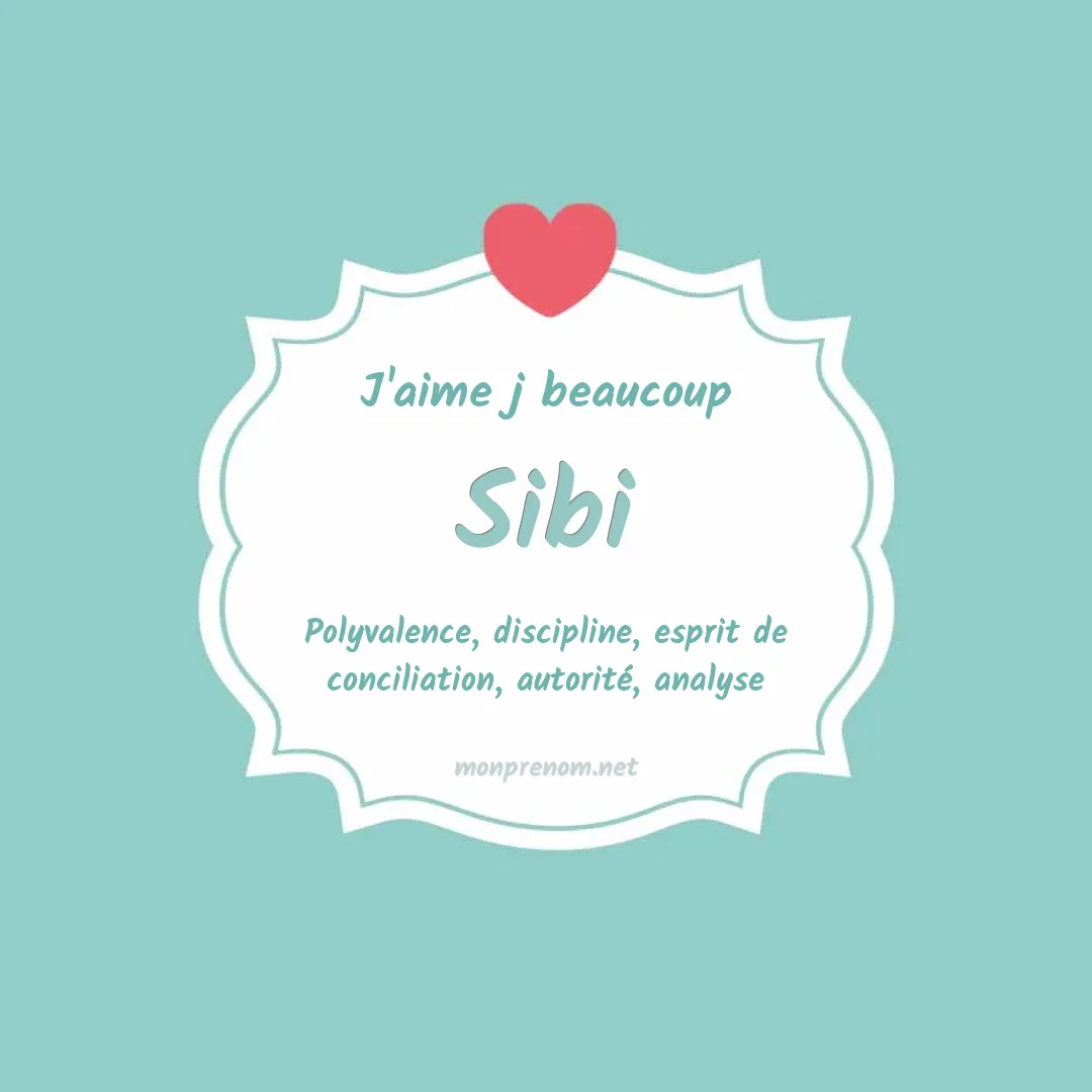 j'aime beaucoup Sibi