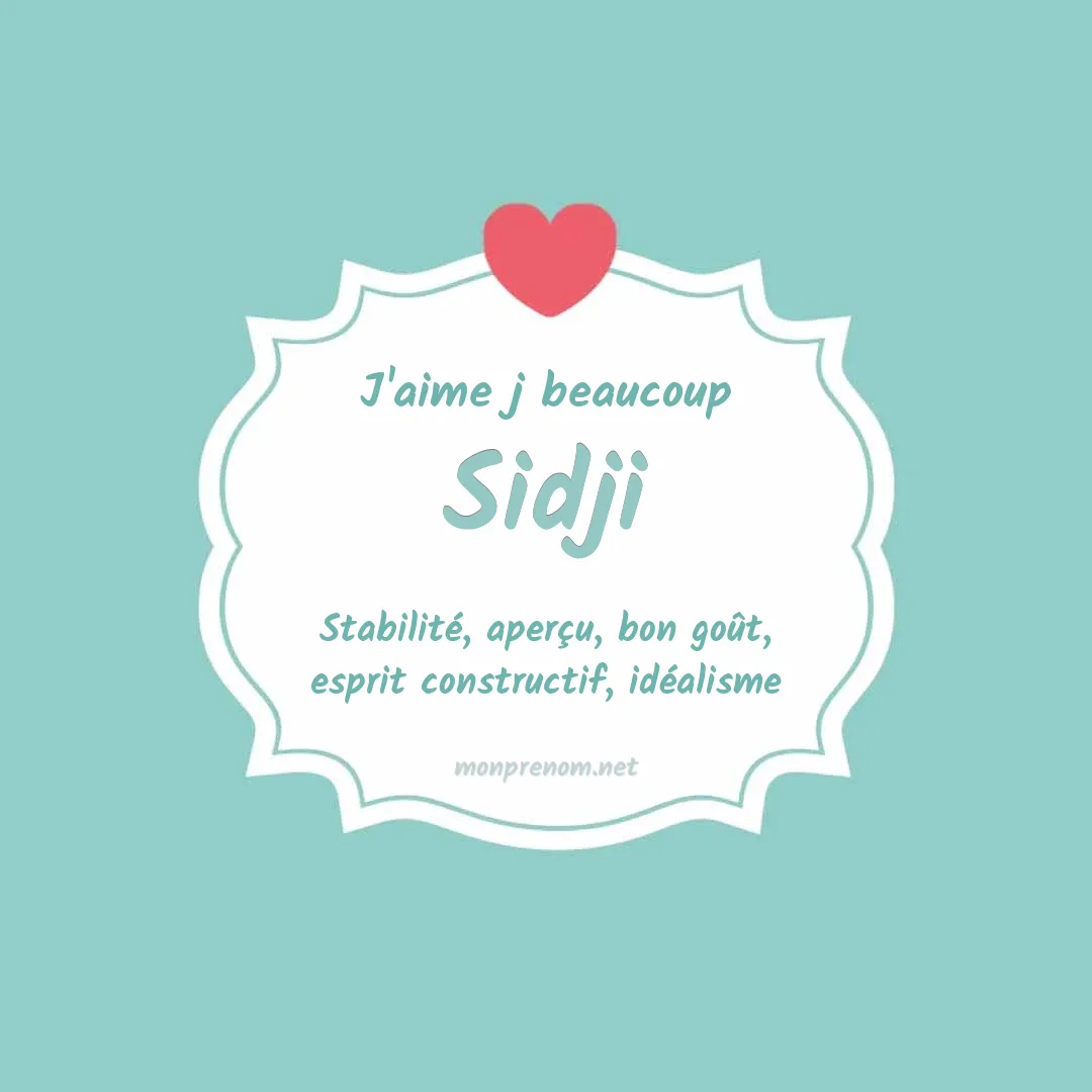 j'aime beaucoup Sidji