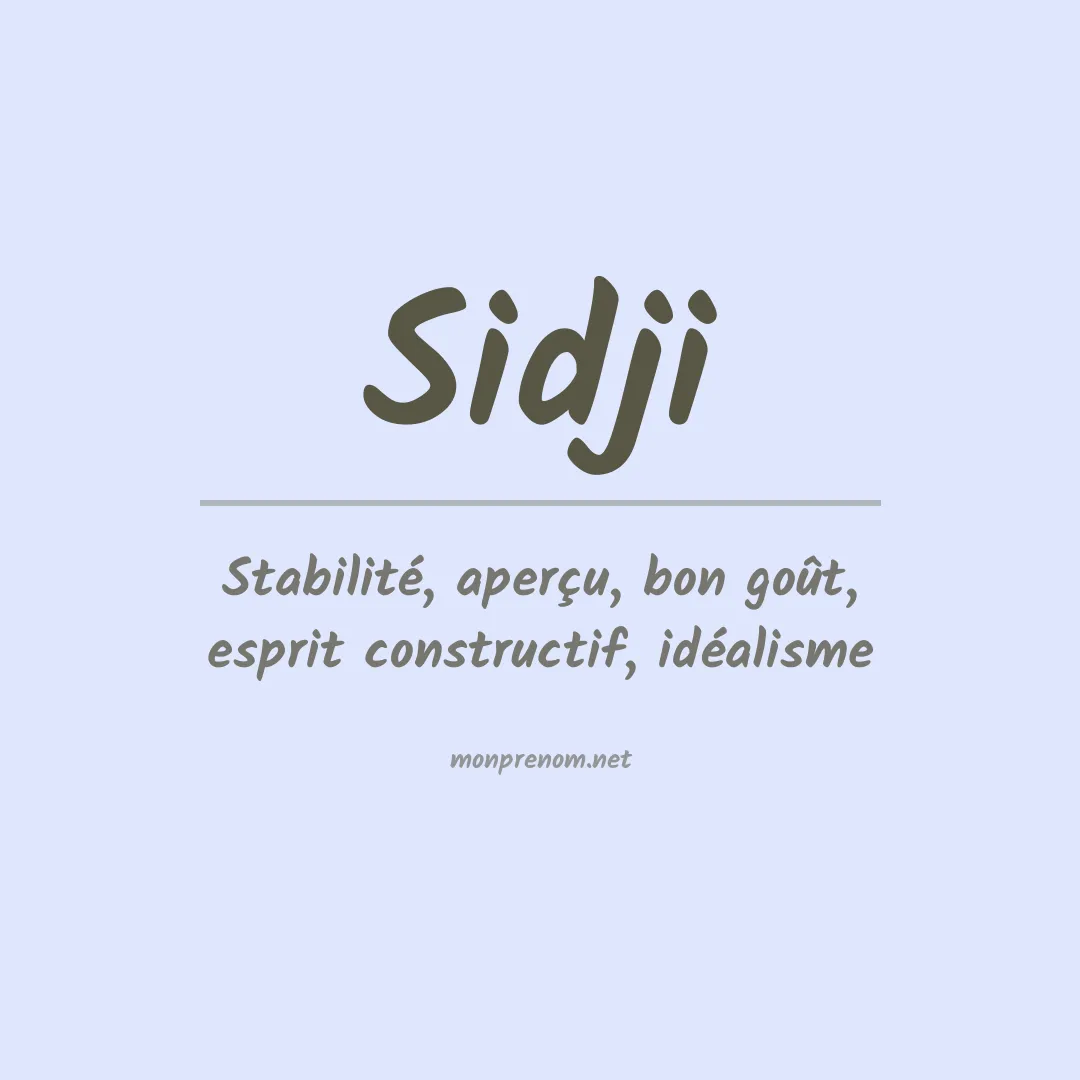 Signification du Prénom Sidji Signification du Prénom Sidji