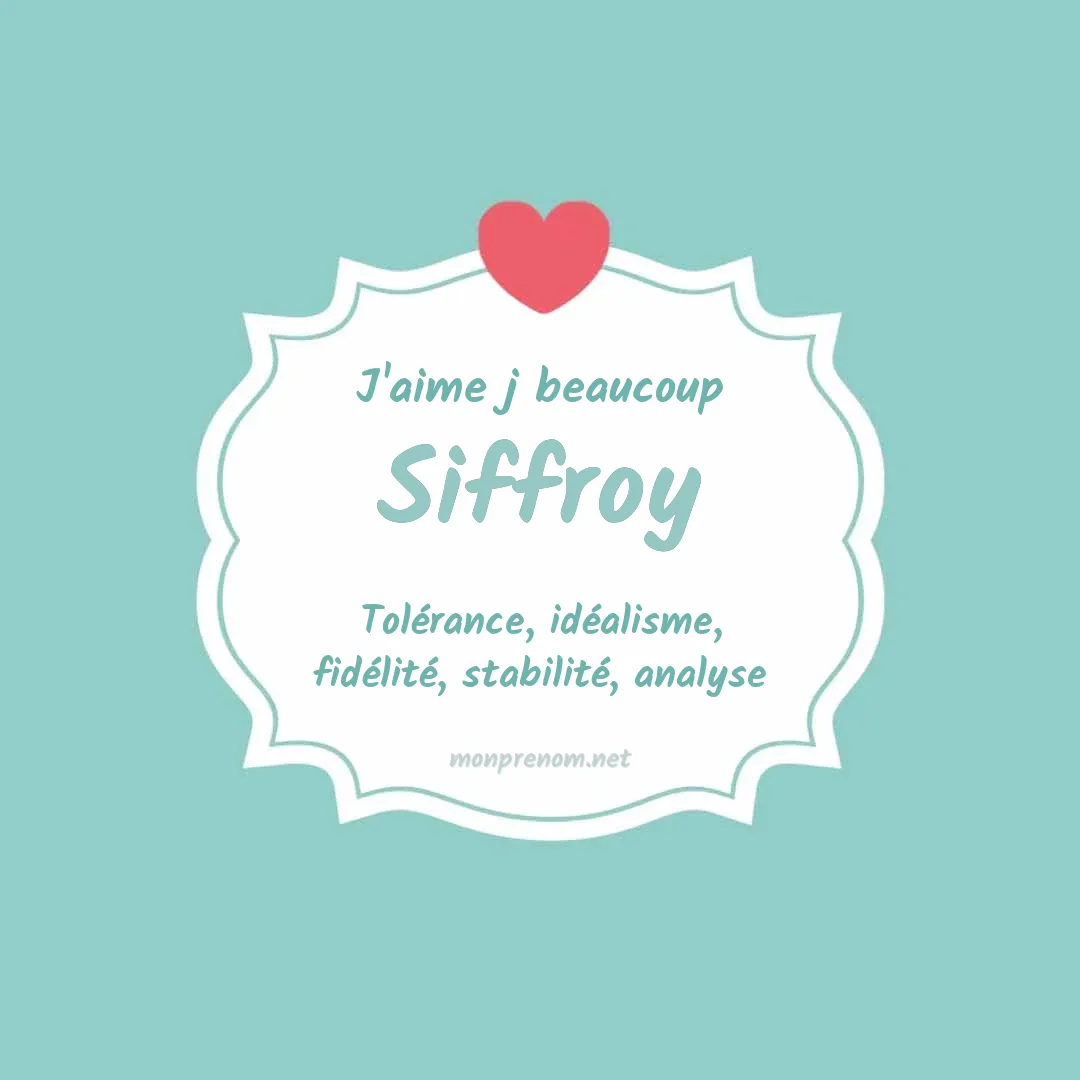 j'aime beaucoup Siffroy