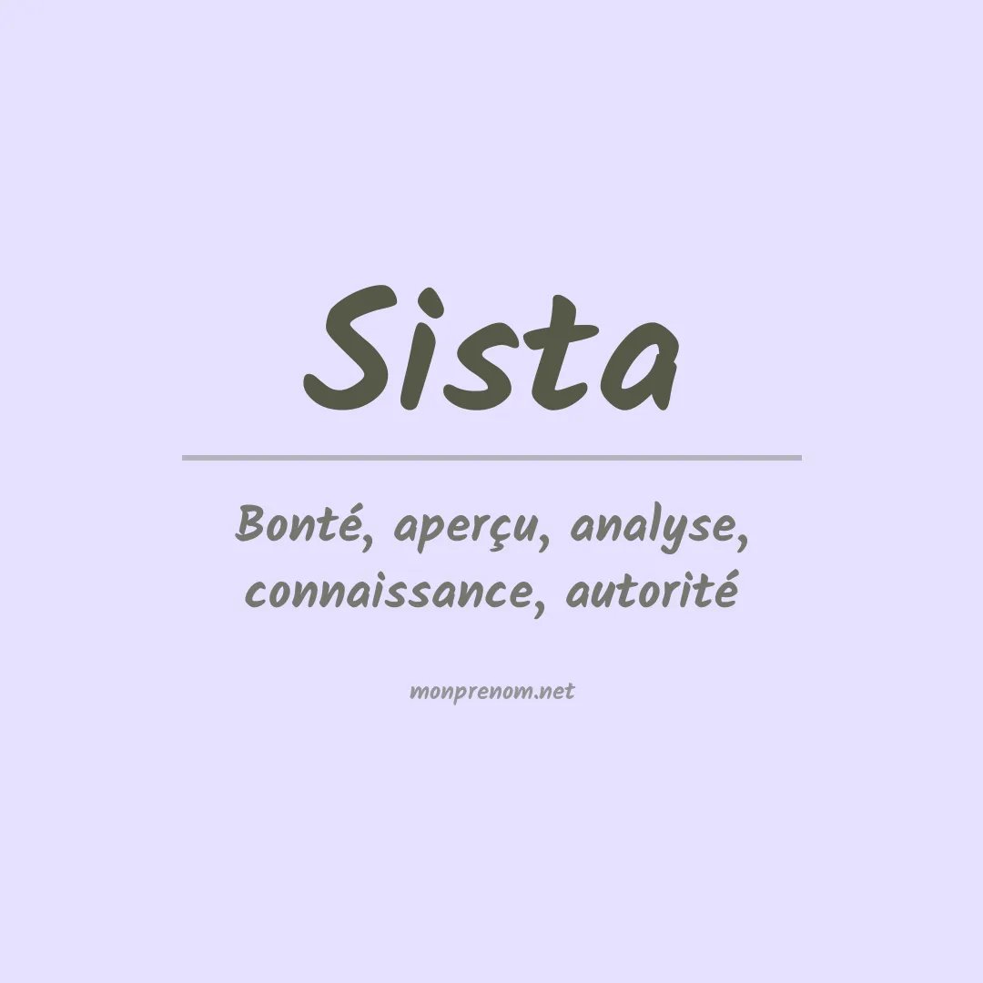 Signification du Prénom Sista Signification du Prénom Sista