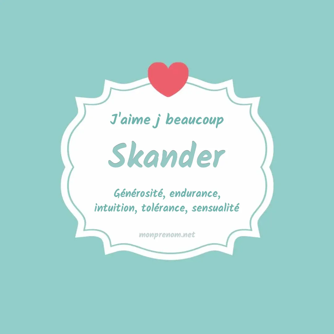 j'aime beaucoup Skander