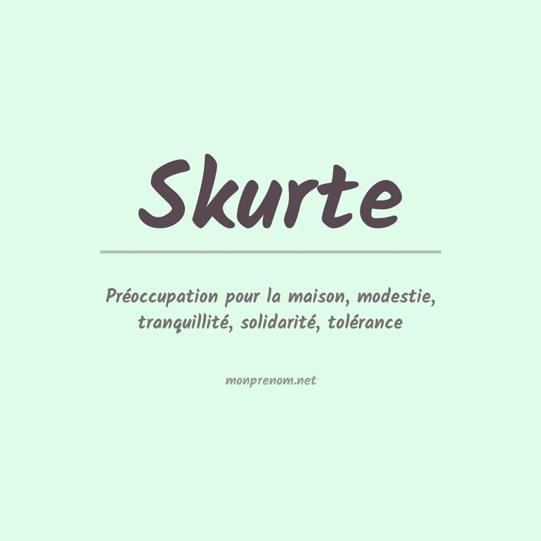 Signification du Prénom Skurte Signification du Prénom Skurte