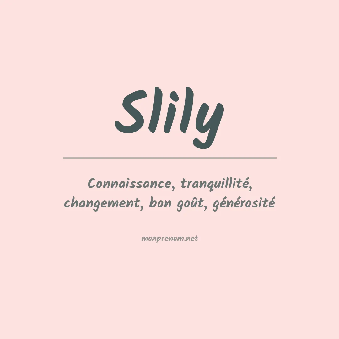 Signification du Prénom Slily Signification du Prénom Slily