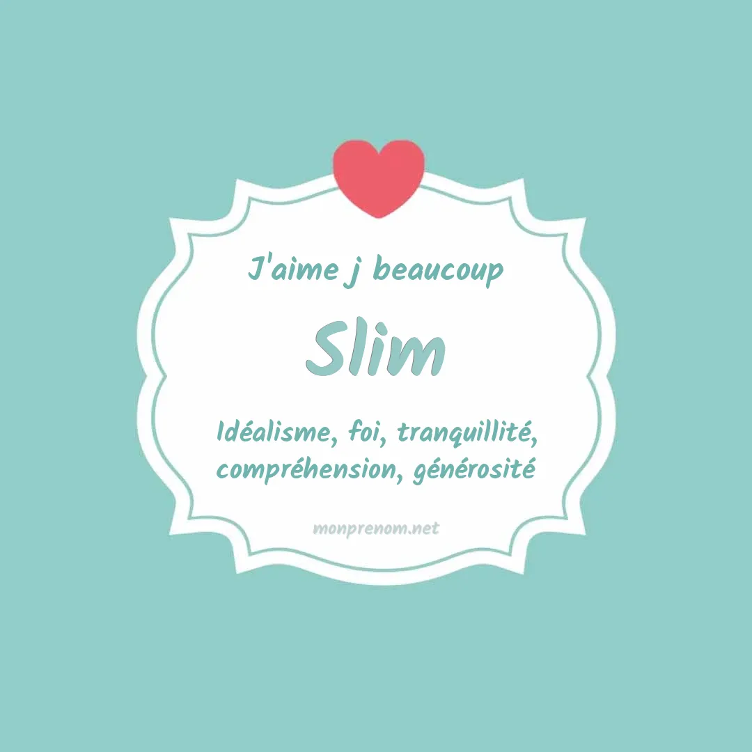 j'aime beaucoup Slim