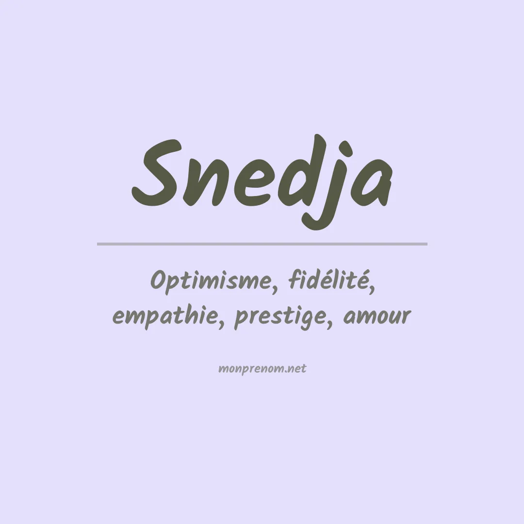 Signification du Prénom Snedja Signification du Prénom Snedja