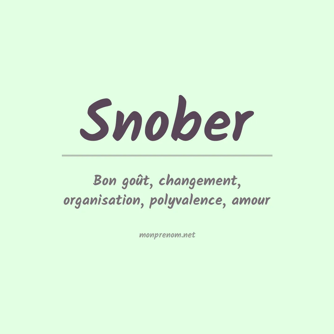 Signification du Prénom Snober Signification du Prénom Snober