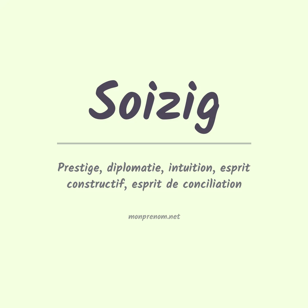 Signification du Prénom Soizig Signification du Prénom Soizig