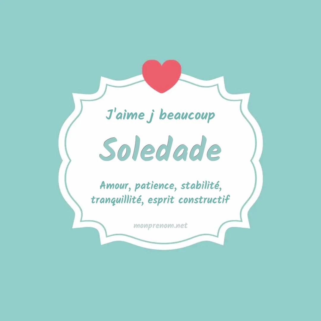 j'aime beaucoup Soledade