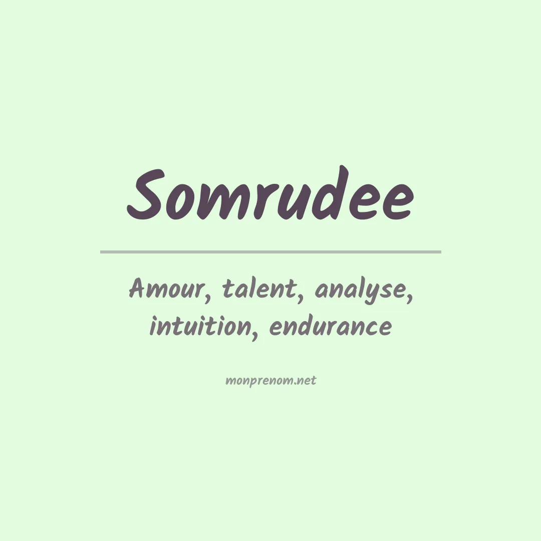 Signification du Prénom Somrudee Signification du Prénom Somrudee