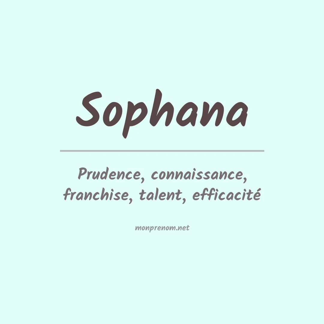 Signification du Prénom Sophana Signification du Prénom Sophana