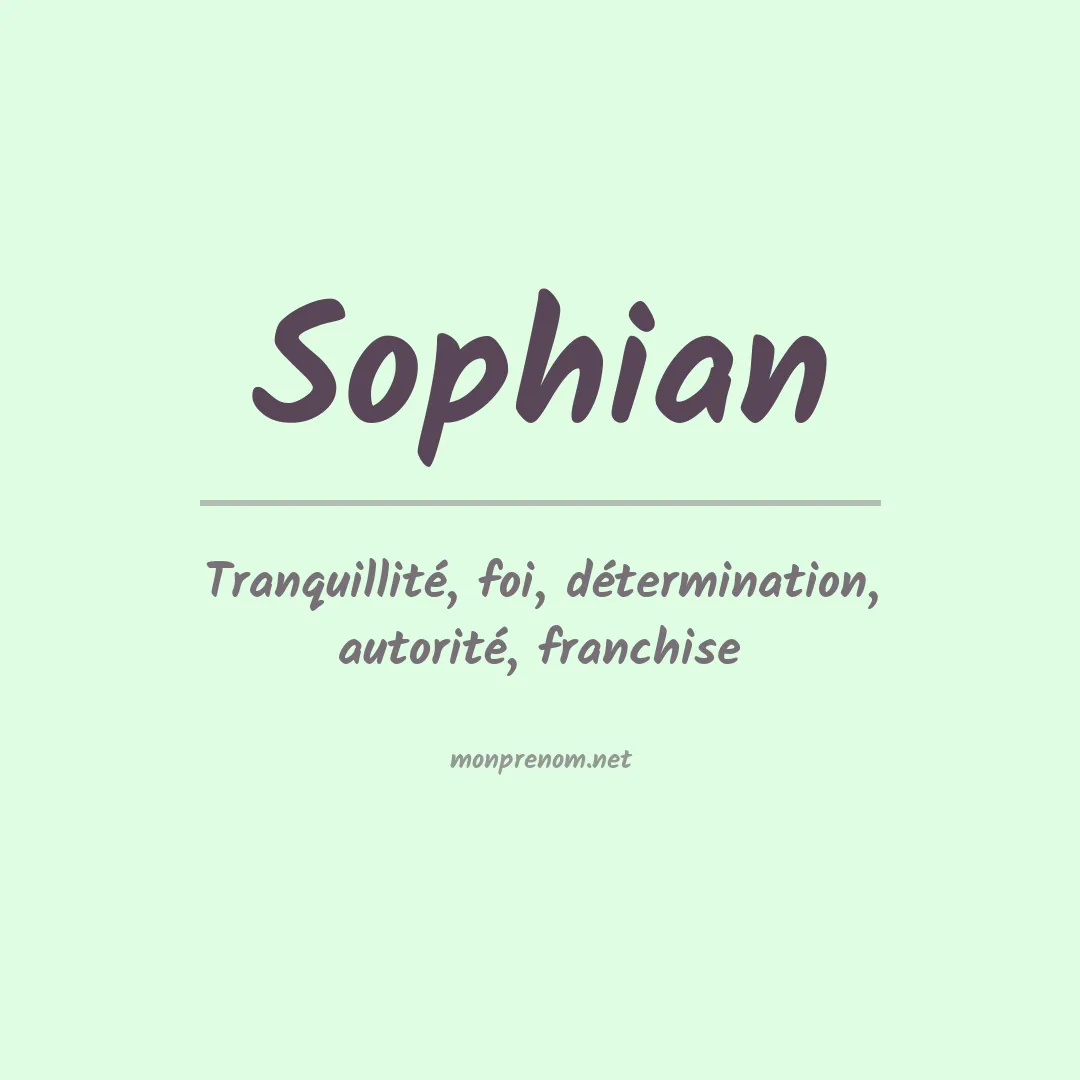 Signification du Prénom Sophian Signification du Prénom Sophian