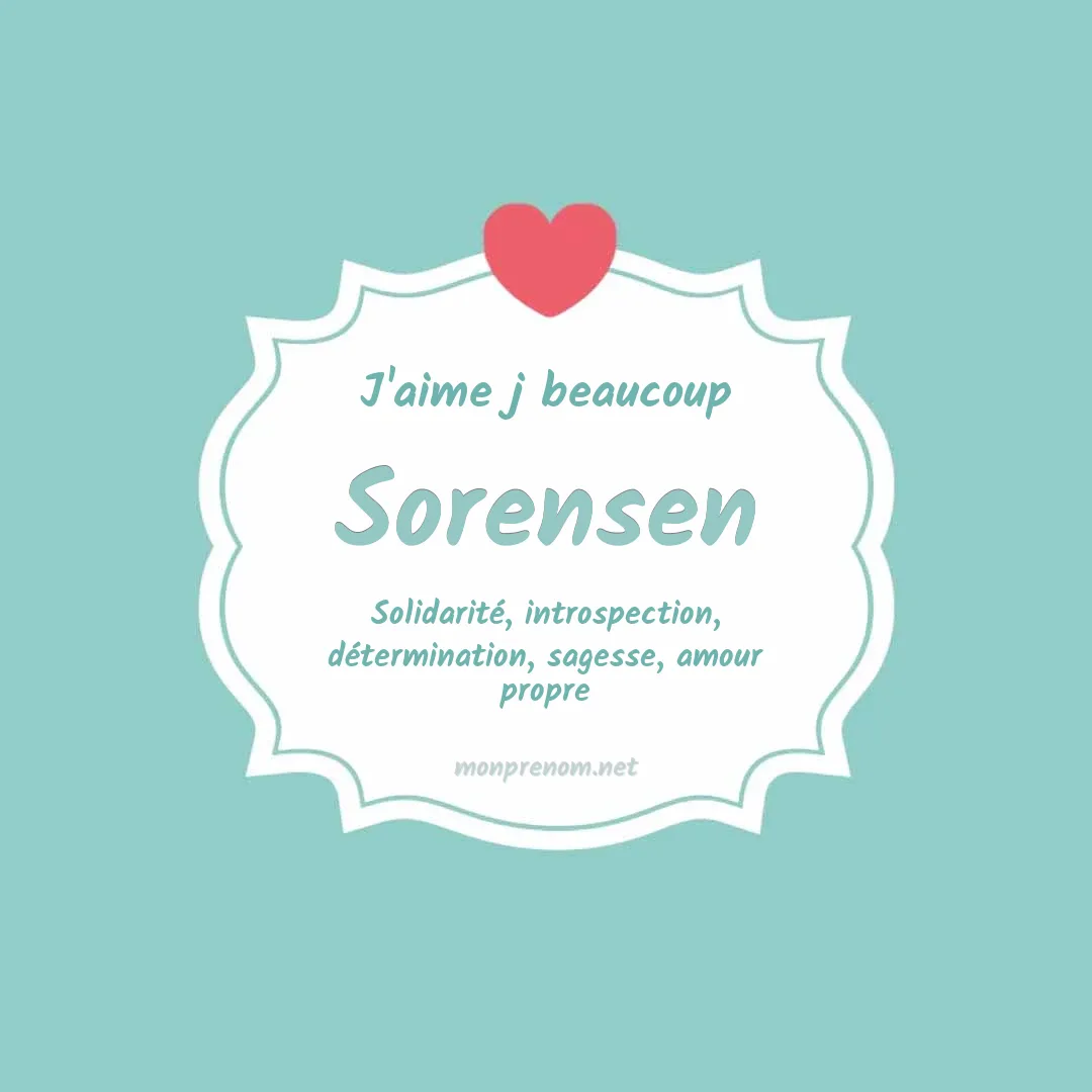 j'aime beaucoup Sorensen