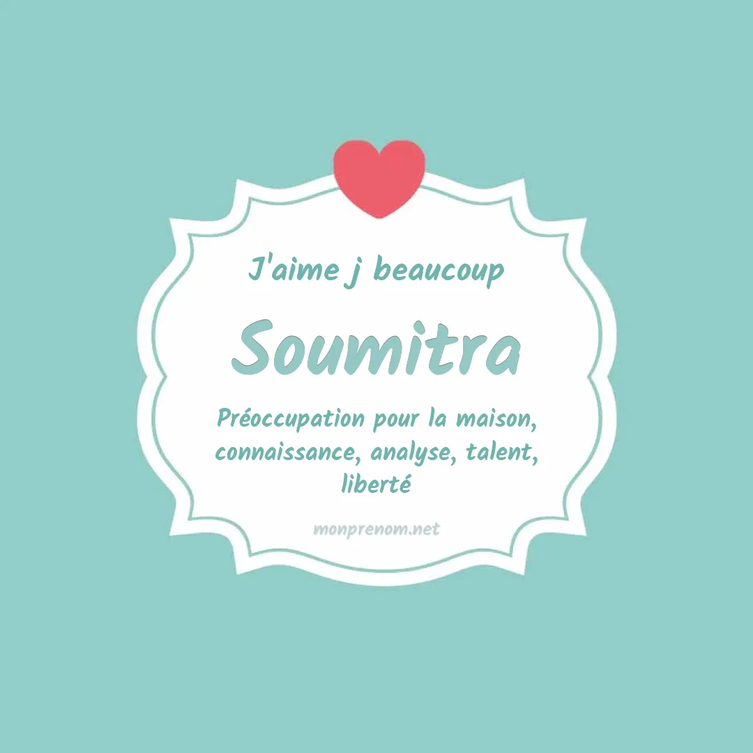 j'aime beaucoup Soumitra