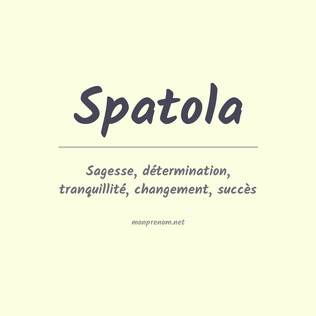 Signification du Prénom Spatola