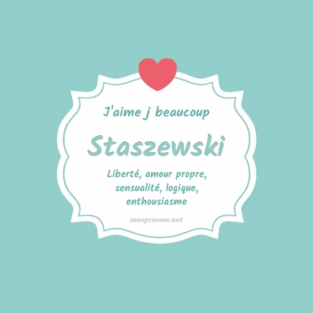 j'aime beaucoup Staszewski