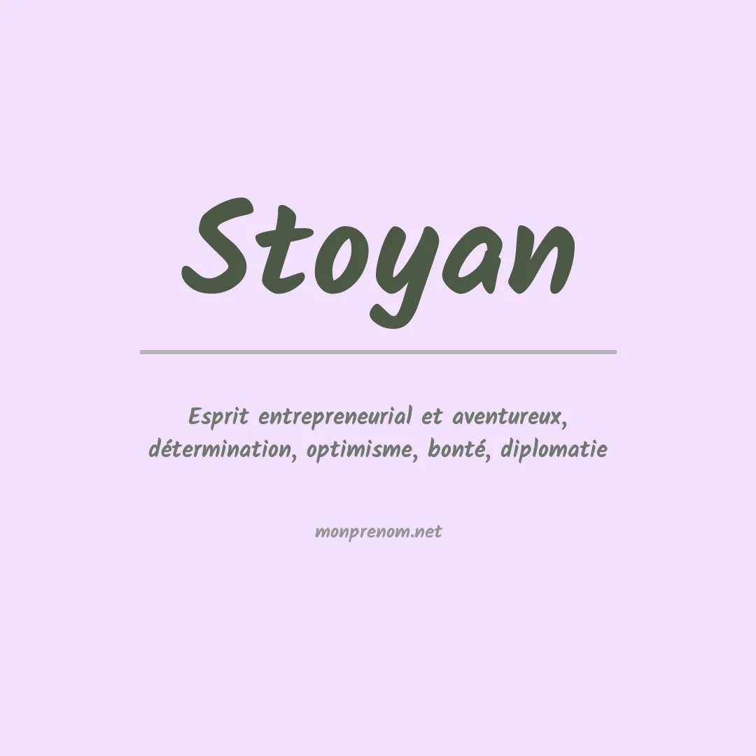 Signification du Prénom Stoyan Signification du Prénom Stoyan