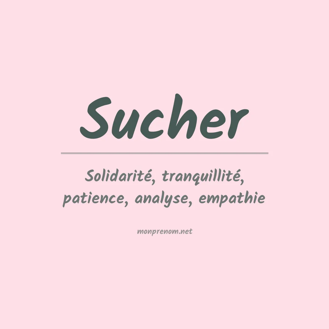 Signification du Prénom Sucher Signification du Prénom Sucher