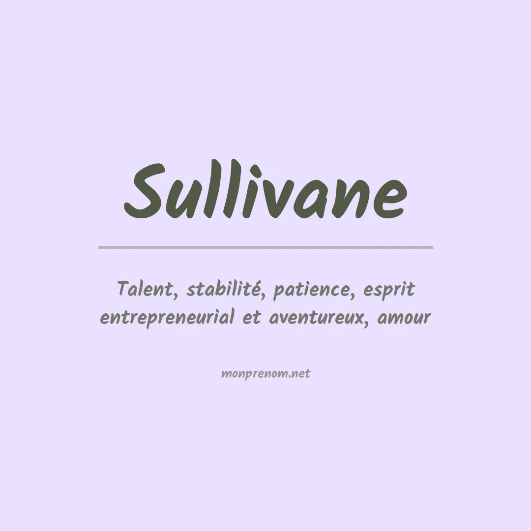 Signification du Prénom Sullivane Signification du Prénom Sullivane