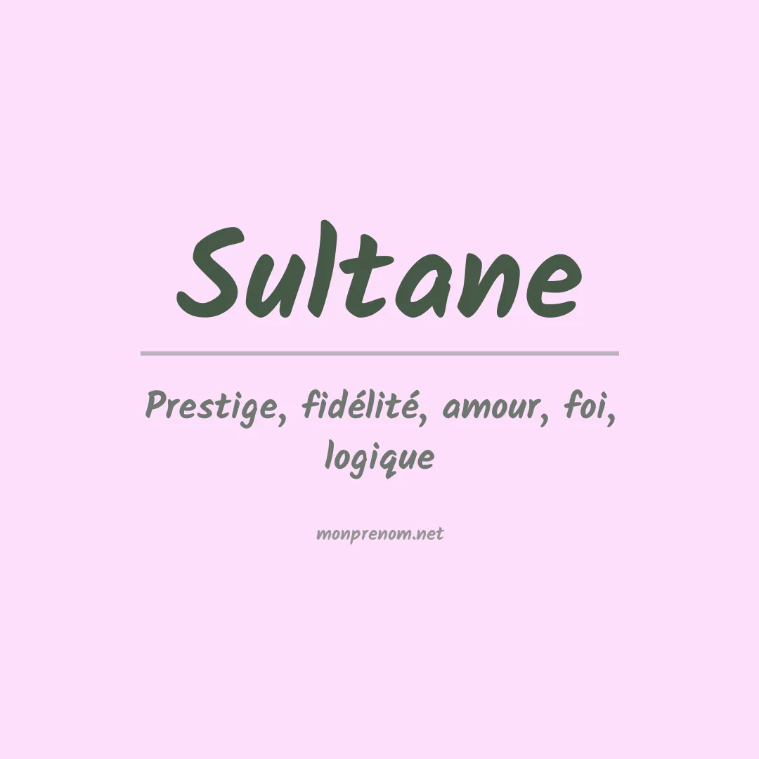 Signification du Prénom Sultane Signification du Prénom Sultane
