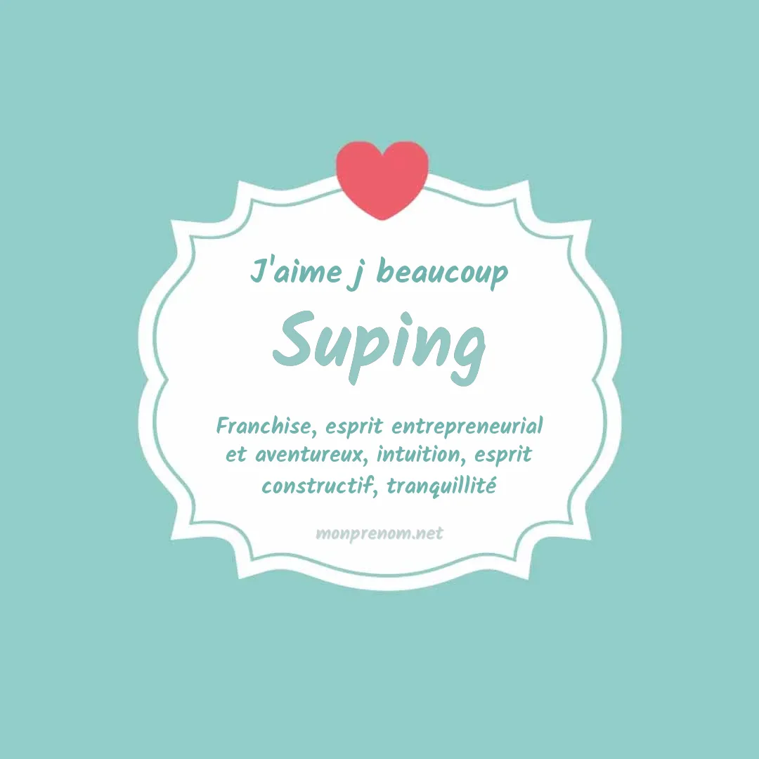 j'aime beaucoup Suping