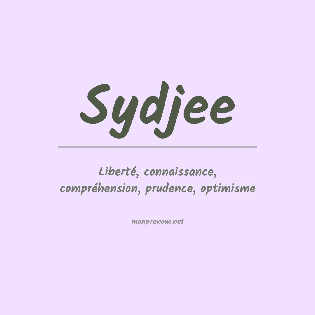 Signification du Prénom Sydjee Signification du Prénom Sydjee