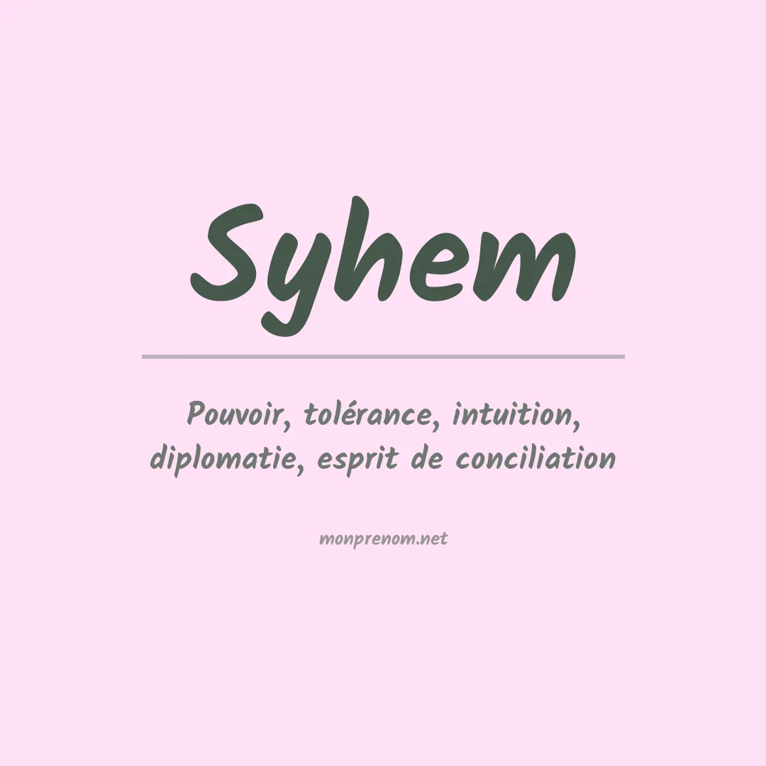 Signification du Prénom Syhem Signification du Prénom Syhem