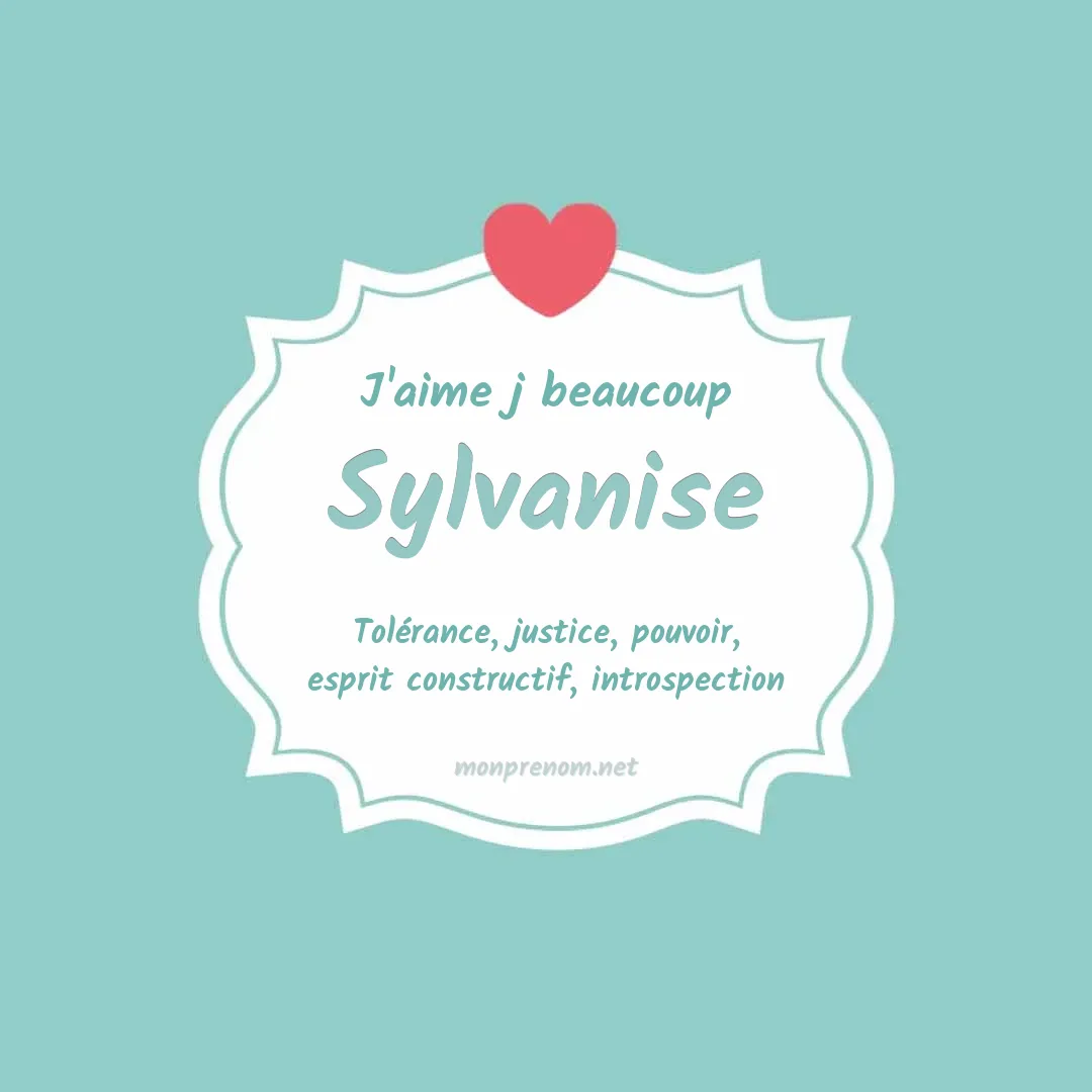 j'aime beaucoup Sylvanise