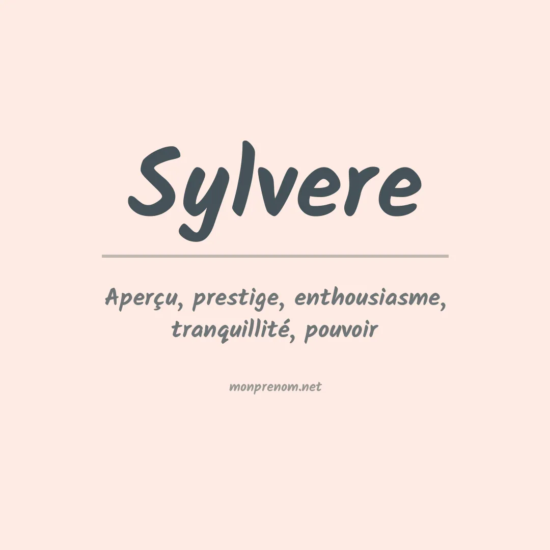 Signification du Prénom Sylvere Signification du Prénom Sylvere