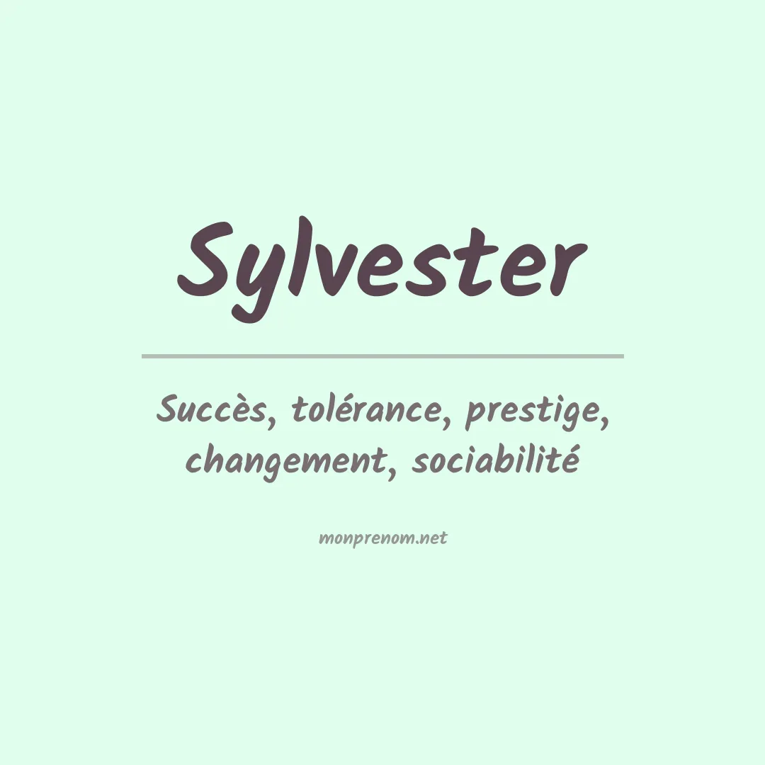 Signification du Prénom Sylvester